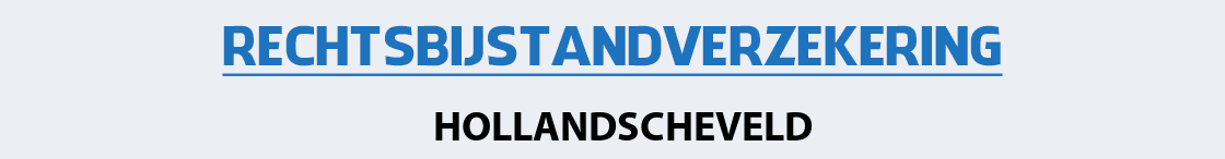 rechtsbijstandverzekering-hollandscheveld