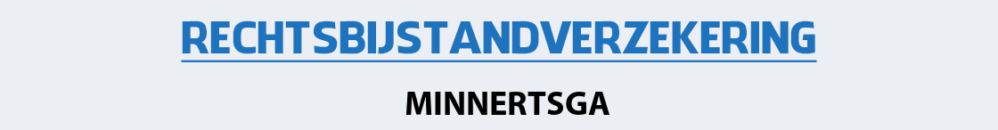 rechtsbijstandverzekering-minnertsga
