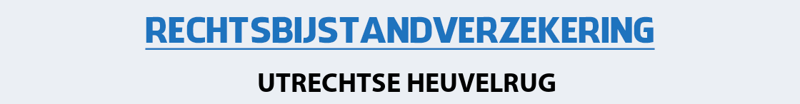 rechtsbijstandverzekering-utrechtse-heuvelrug