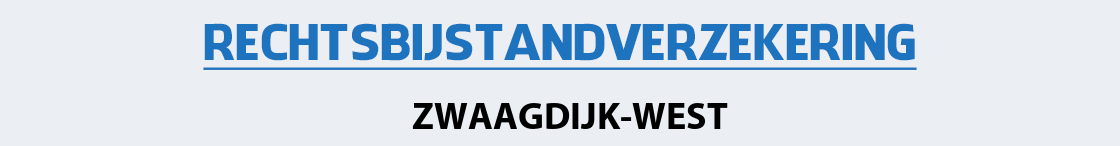 rechtsbijstandverzekering-zwaagdijk-west